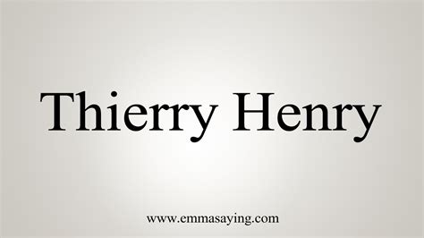 how to say thierry henry.